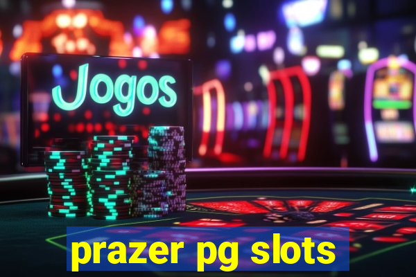 prazer pg slots